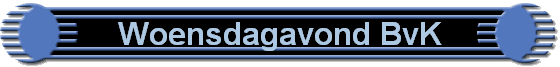Woensdagavond BvK